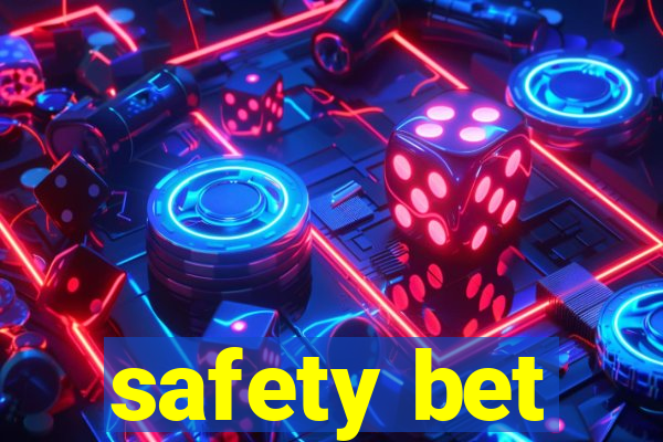 safety bet