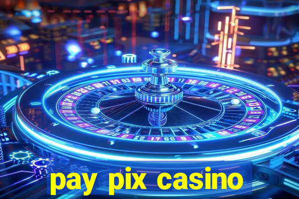 pay pix casino