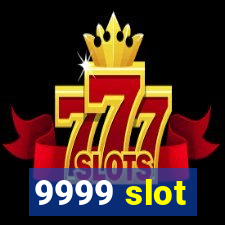 9999 slot