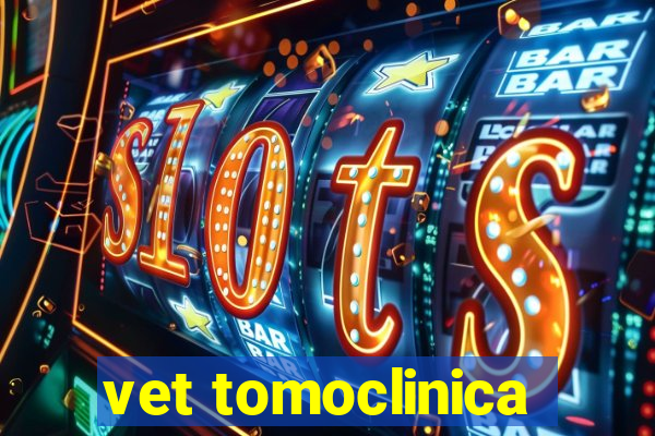 vet tomoclinica