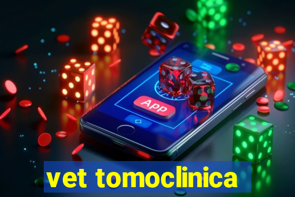 vet tomoclinica