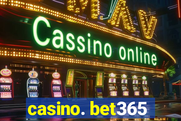 casino. bet365