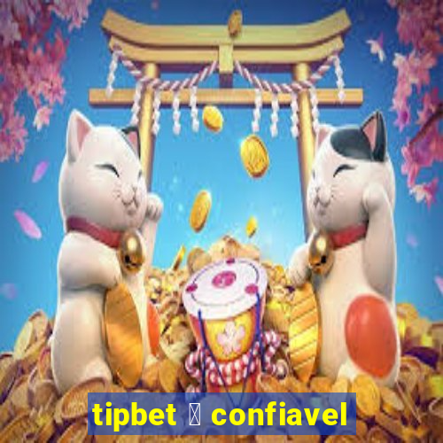 tipbet 茅 confiavel