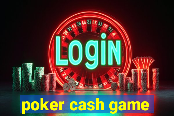 poker cash game