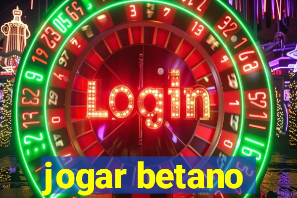 jogar betano