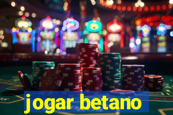 jogar betano