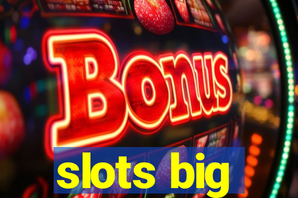 slots big