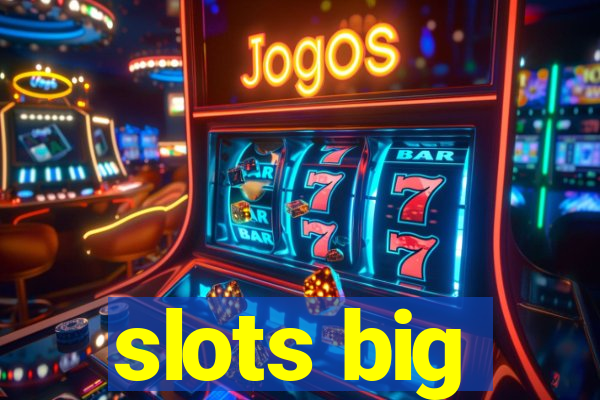 slots big