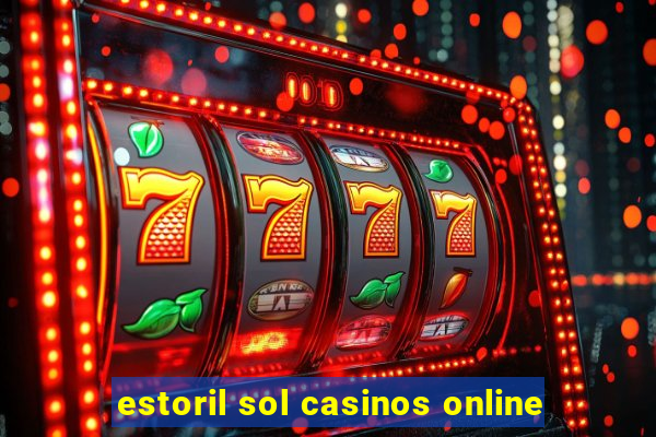 estoril sol casinos online