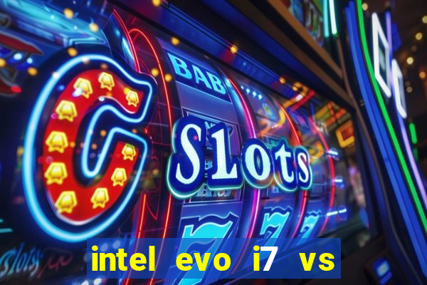 intel evo i7 vs intel core i7