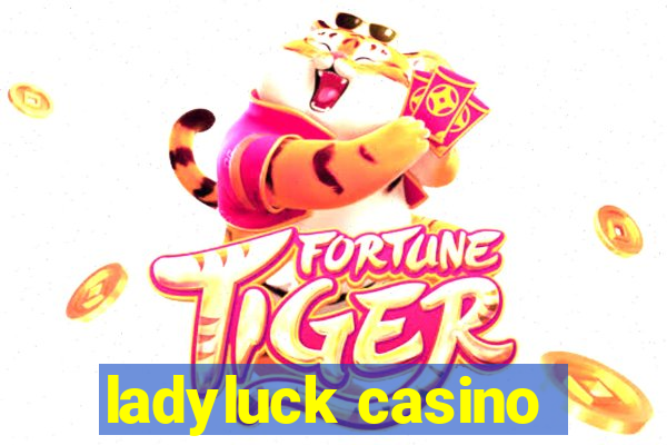 ladyluck casino