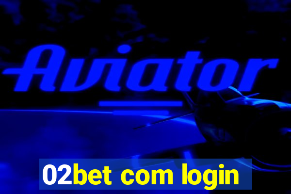 02bet com login