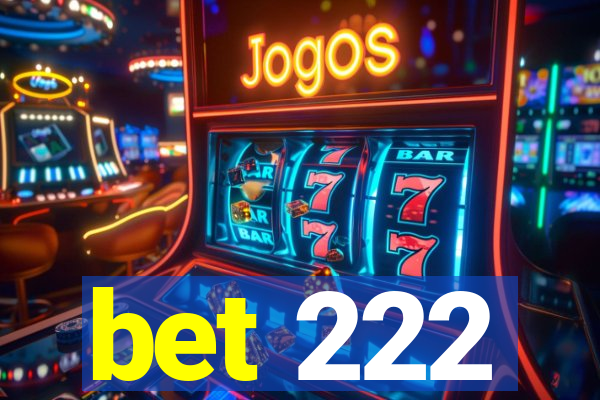 bet 222