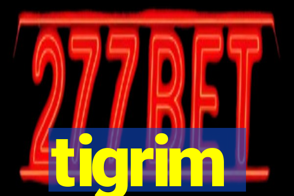 tigrim