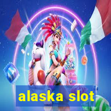 alaska slot