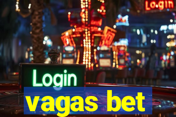 vagas bet