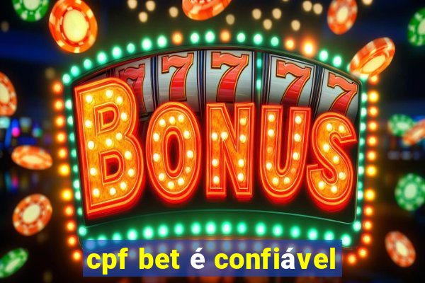 cpf bet é confiável