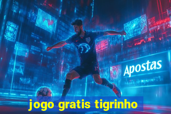 jogo gratis tigrinho