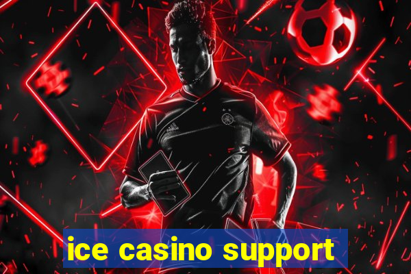 ice casino support