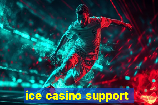 ice casino support