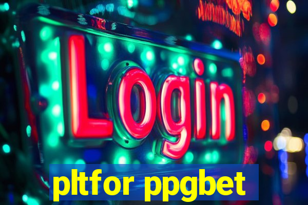 pltfor ppgbet