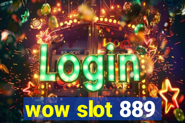 wow slot 889