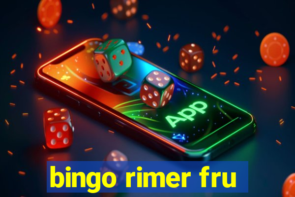 bingo rimer fru