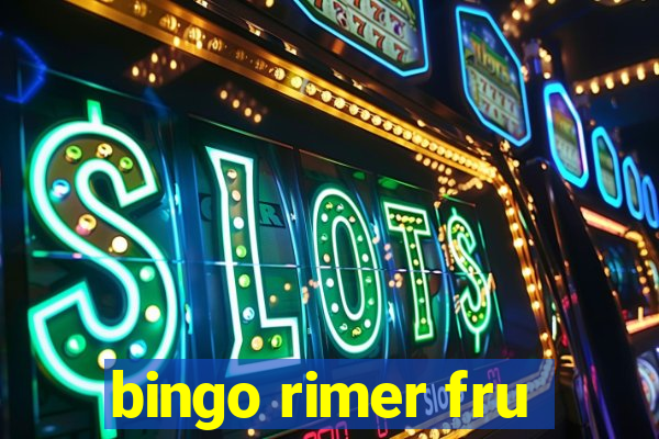 bingo rimer fru