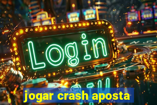 jogar crash aposta