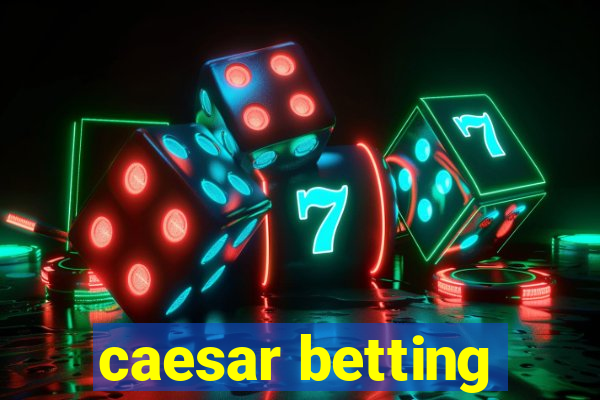 caesar betting