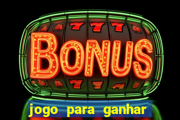 jogo para ganhar dinheiro com bonus de cadastro