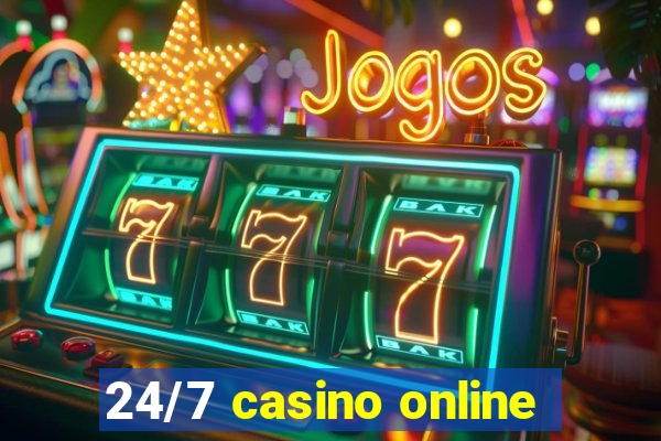 24/7 casino online