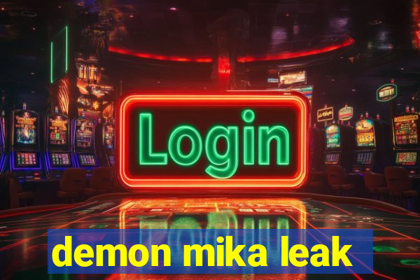 demon mika leak