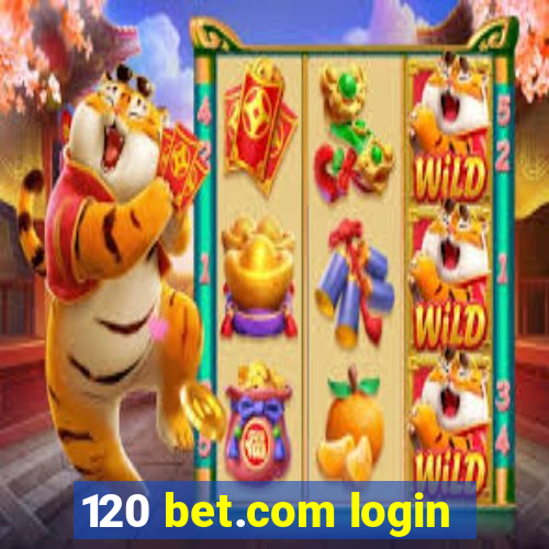 120 bet.com login