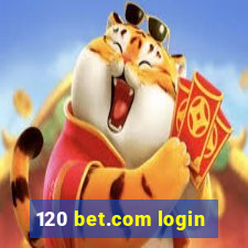 120 bet.com login