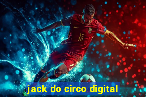 jack do circo digital