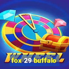 fox 29 buffalo