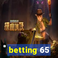 betting 65