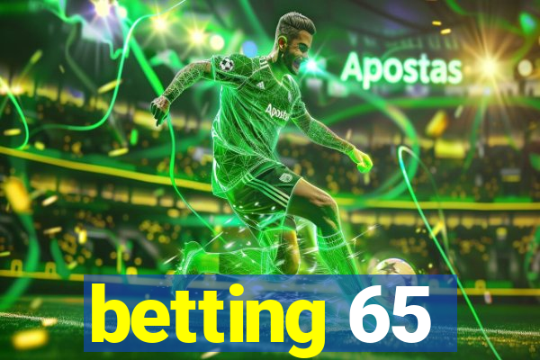 betting 65