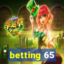 betting 65