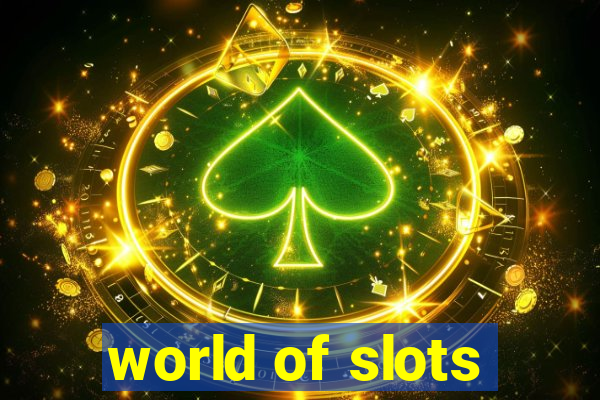 world of slots