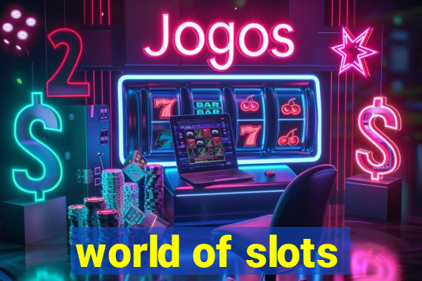 world of slots