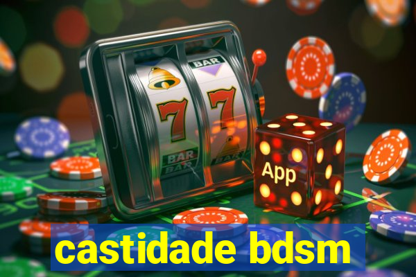 castidade bdsm