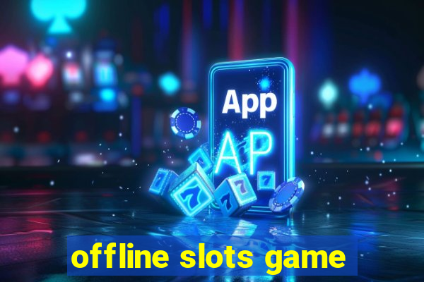 offline slots game