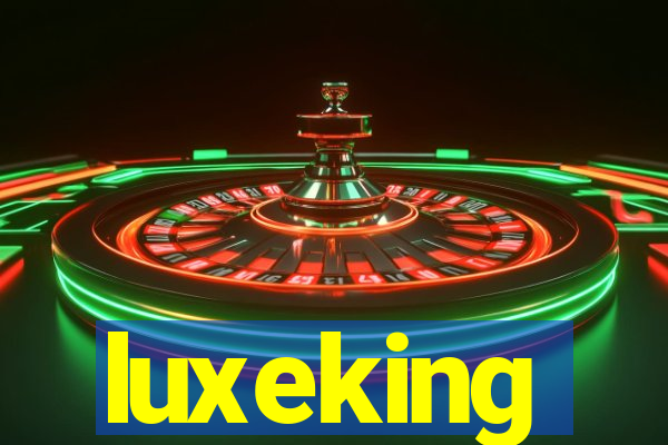 luxeking