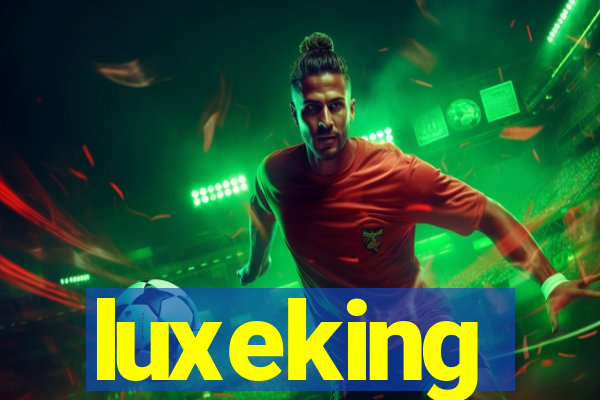 luxeking