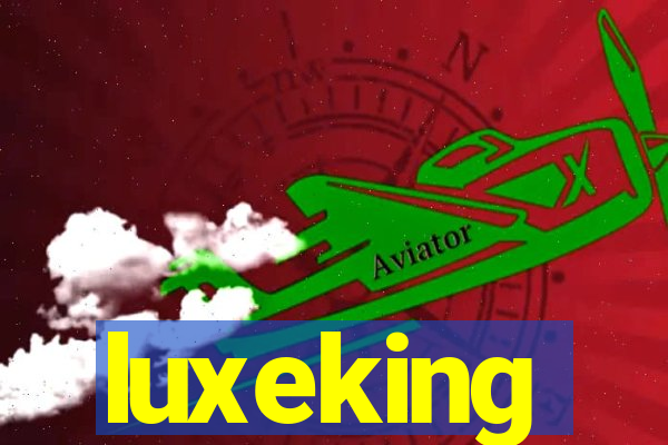 luxeking