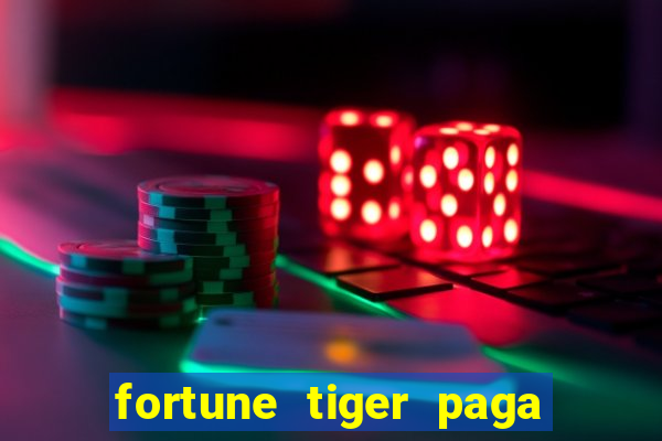 fortune tiger paga que horas