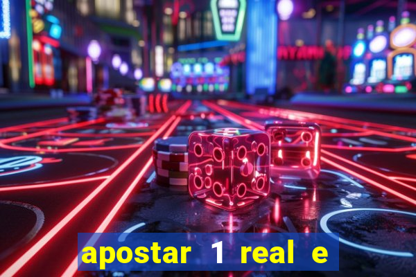 apostar 1 real e ganhar dinheiro