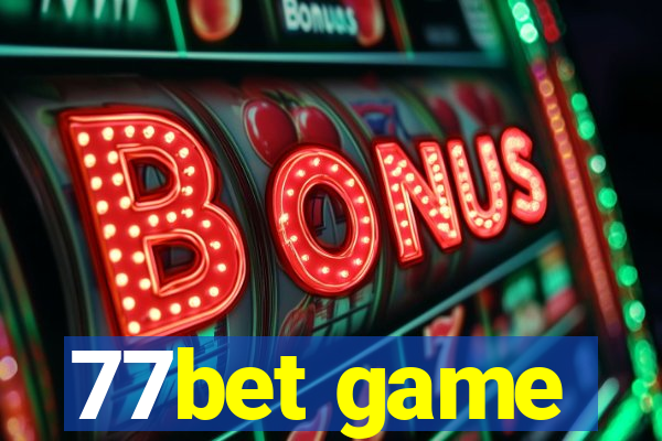 77bet game